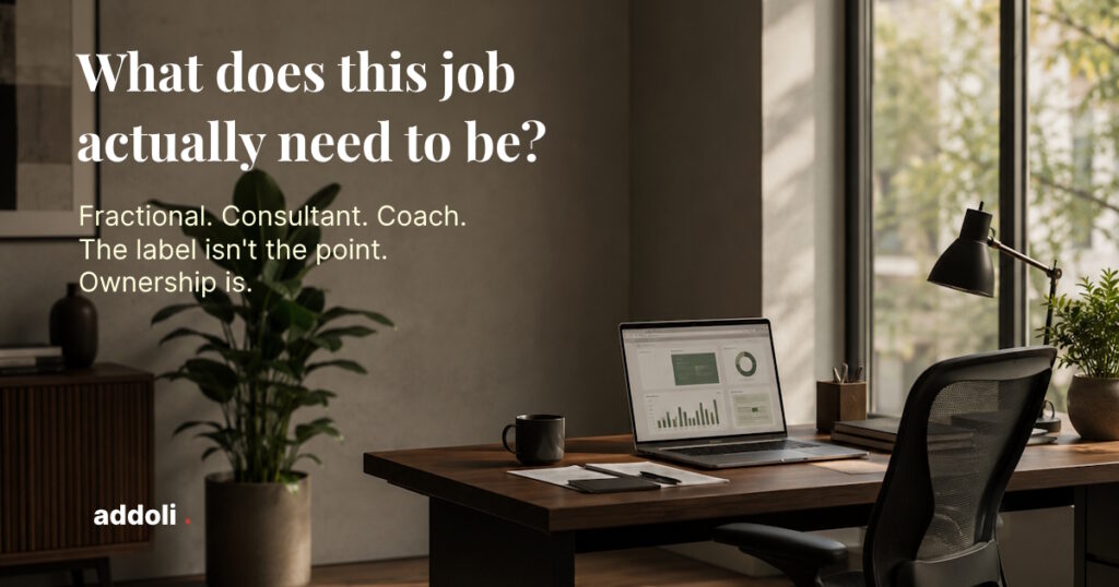 Fractional. Consultant. Coach. The label isn't the point. Ownership is.
